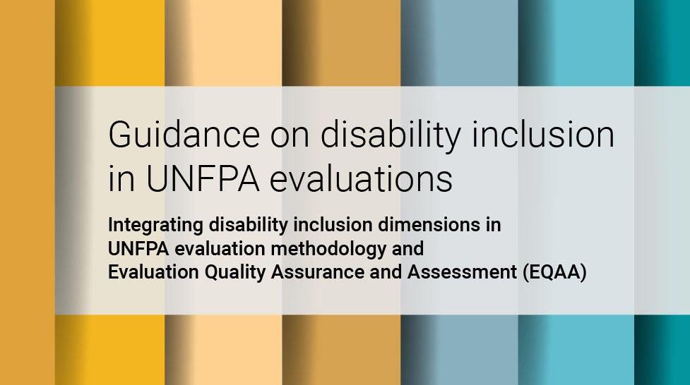 Guidance on disability inclusion in UNFPA evaluations Guidance on disability inclusion in UNFPA evaluations